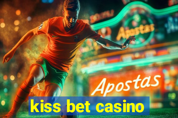 kiss bet casino