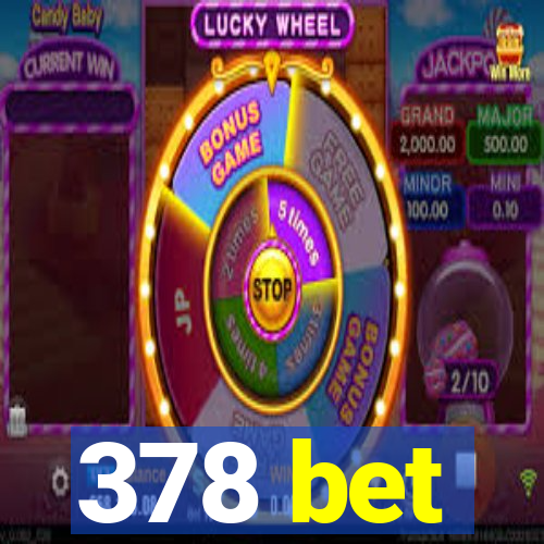 378 bet