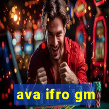 ava ifro gm