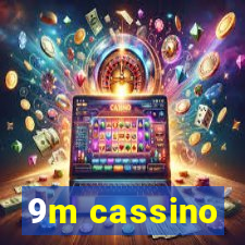 9m cassino