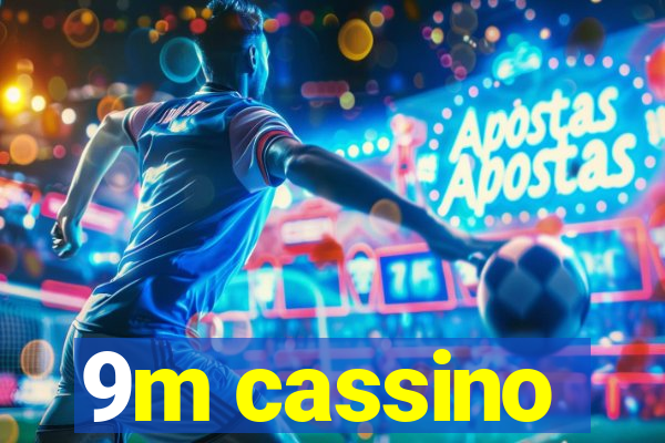 9m cassino