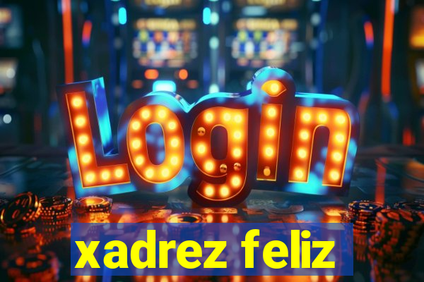 xadrez feliz