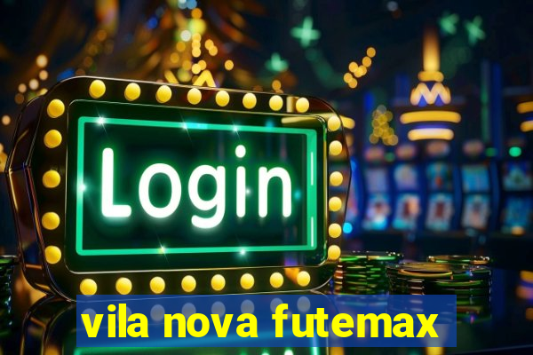 vila nova futemax