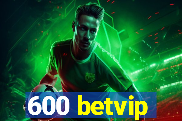 600 betvip