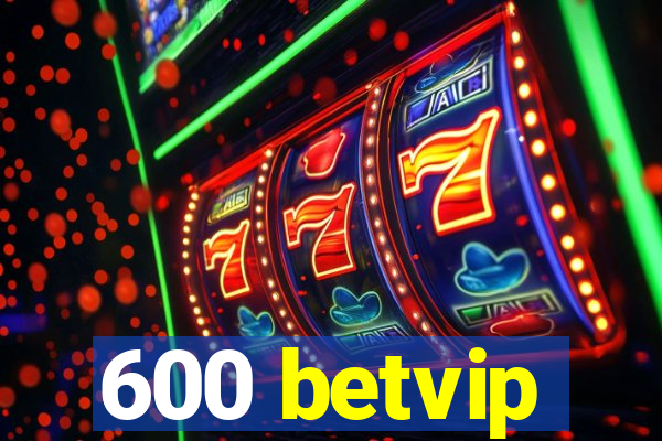 600 betvip