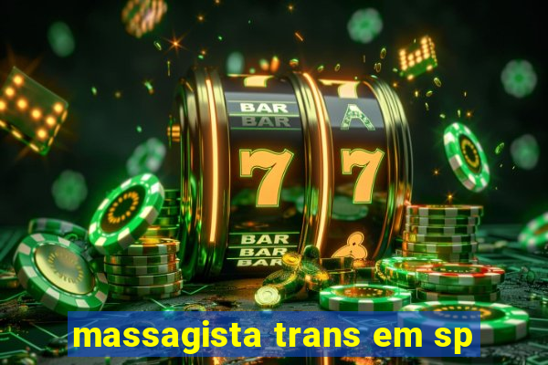 massagista trans em sp