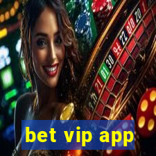 bet vip app