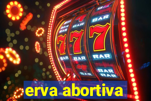 erva abortiva