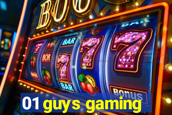 01 guys gaming