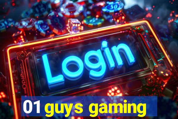 01 guys gaming