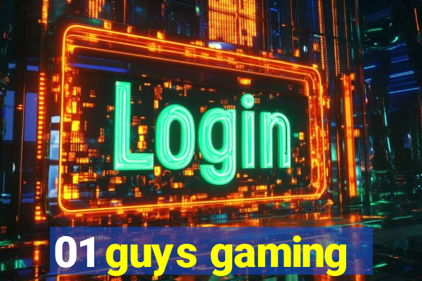 01 guys gaming