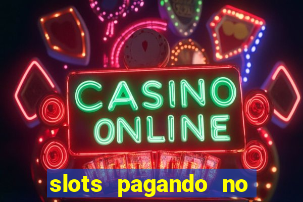 slots pagando no cadastro 2024