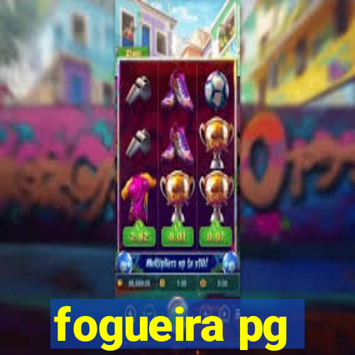 fogueira pg