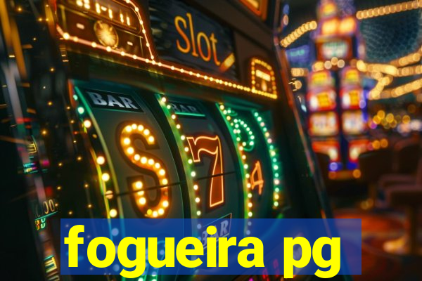 fogueira pg