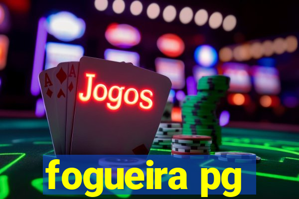 fogueira pg