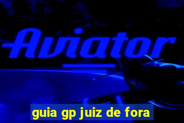 guia gp juiz de fora