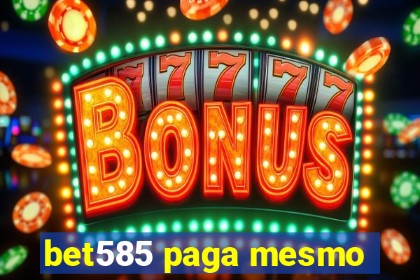 bet585 paga mesmo