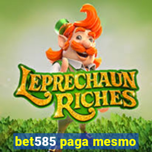 bet585 paga mesmo