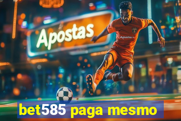 bet585 paga mesmo