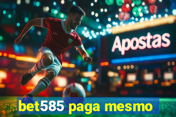 bet585 paga mesmo