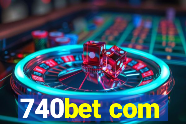 740bet com