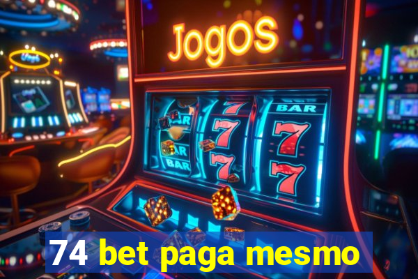 74 bet paga mesmo