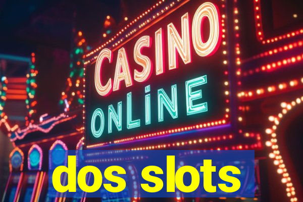 dos slots