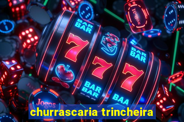 churrascaria trincheira