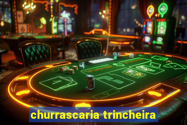 churrascaria trincheira