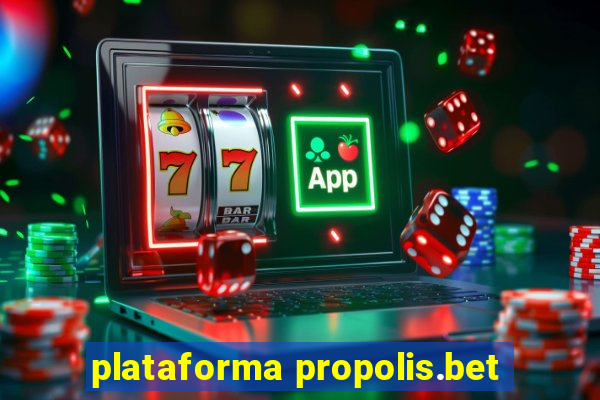 plataforma propolis.bet