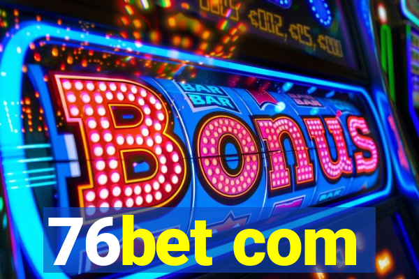 76bet com