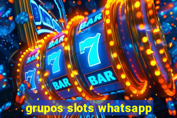 grupos slots whatsapp