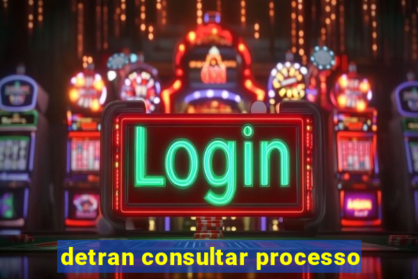 detran consultar processo