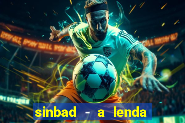 sinbad - a lenda dos sete mares superflix