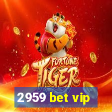 2959 bet vip