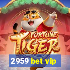 2959 bet vip