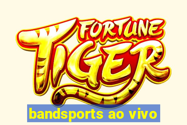 bandsports ao vivo