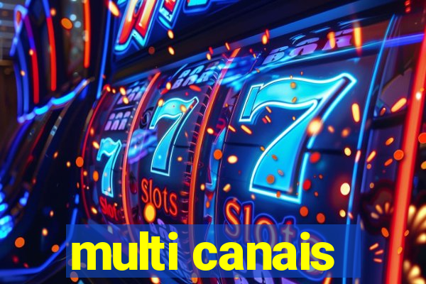 multi canais