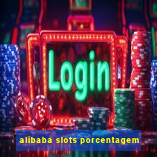 alibaba slots porcentagem