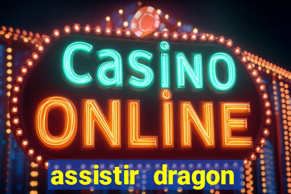 assistir dragon ball super dublado