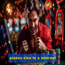 planos vivo tv e internet