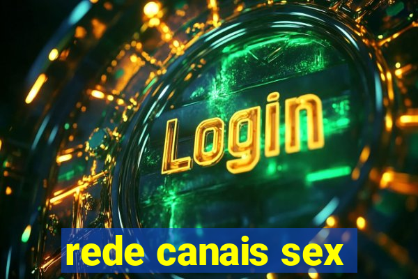 rede canais sex