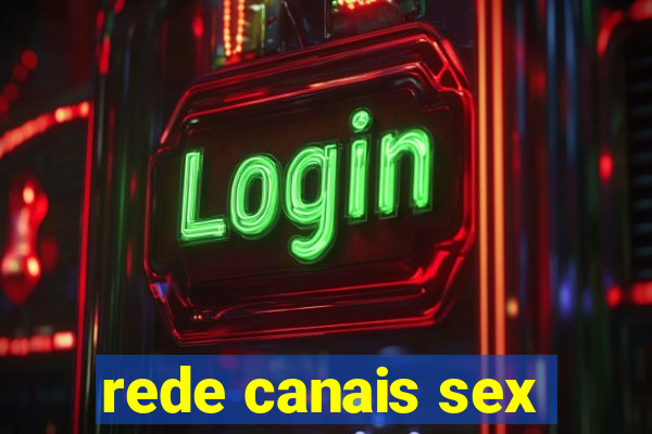 rede canais sex