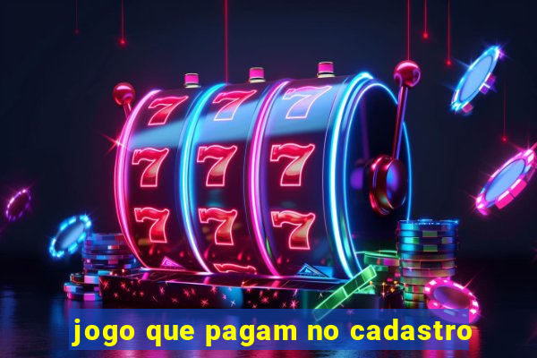 jogo que pagam no cadastro