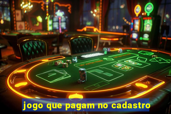 jogo que pagam no cadastro