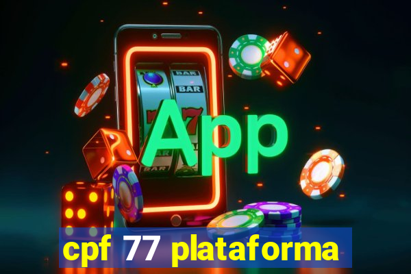 cpf 77 plataforma