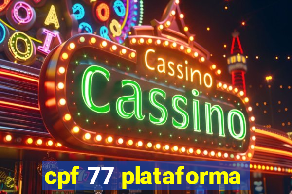 cpf 77 plataforma