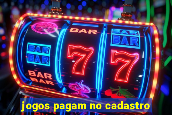 jogos pagam no cadastro