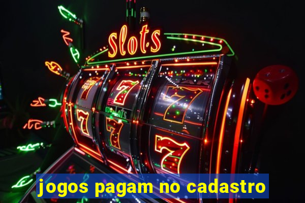 jogos pagam no cadastro