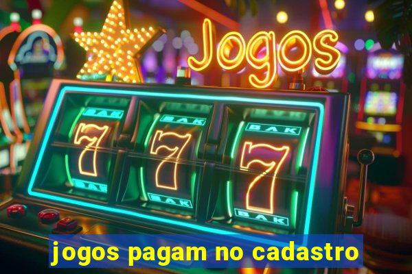 jogos pagam no cadastro